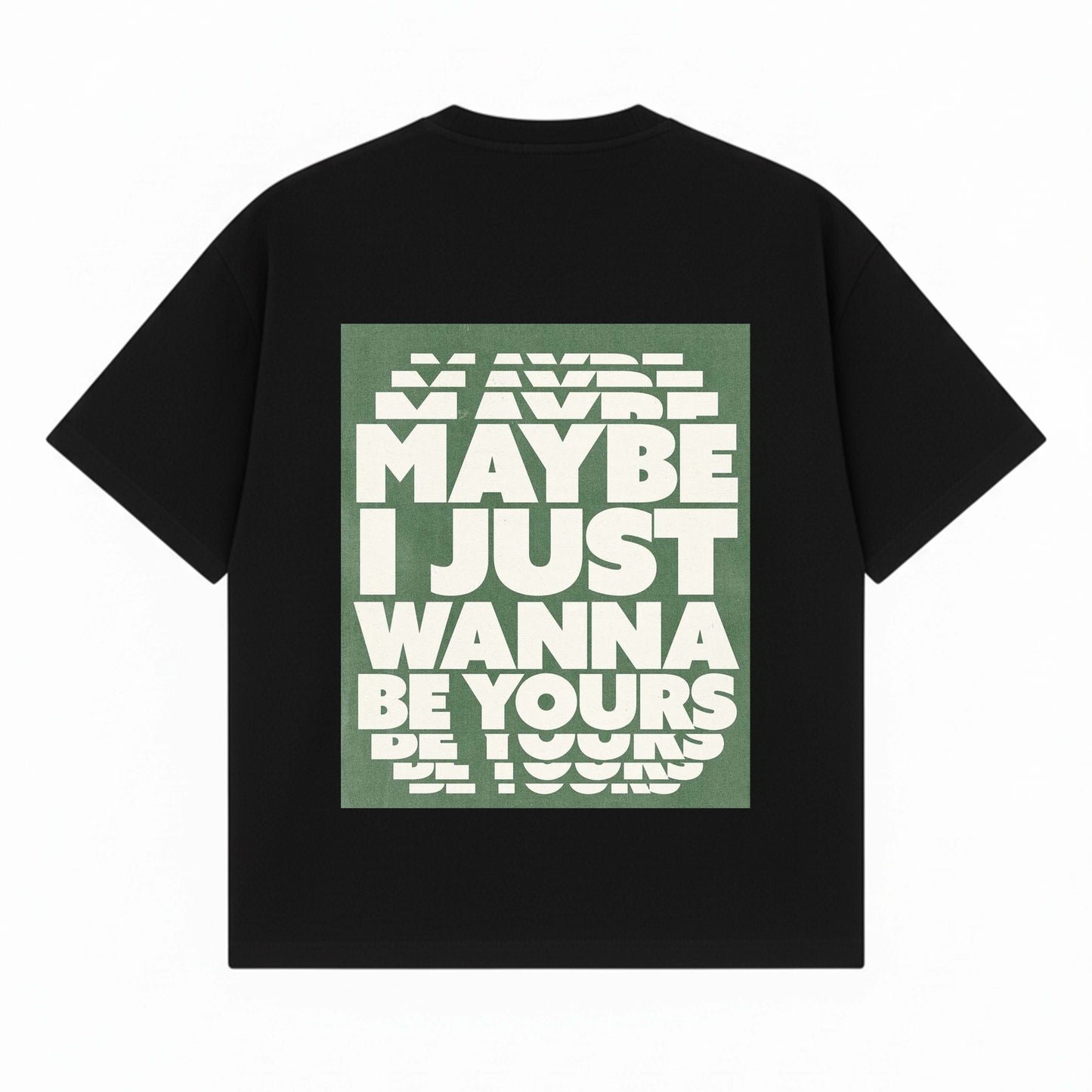 Drop Tshirt / wanna be yours