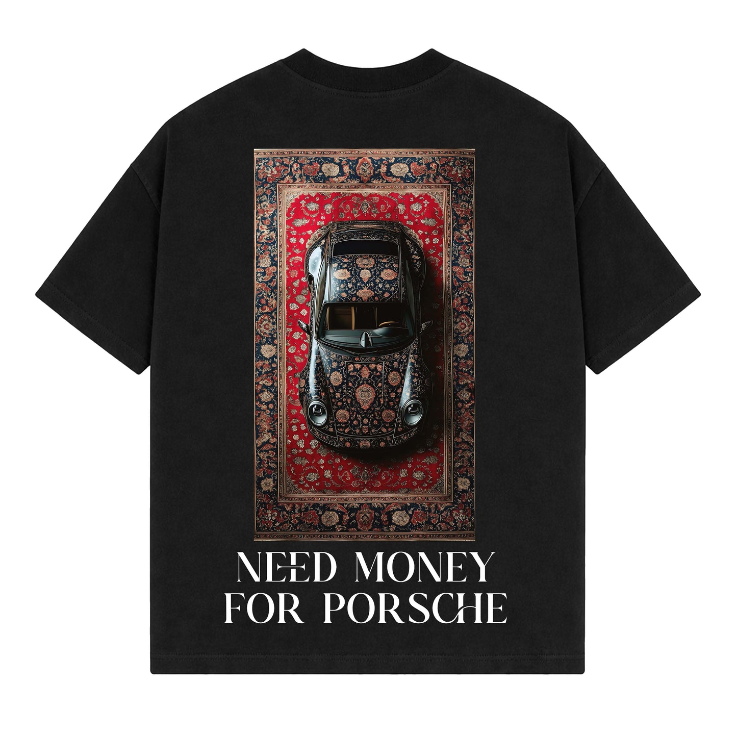 Drop Tshirt / NEED MONEY FOR PORSHCE